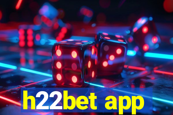h22bet app